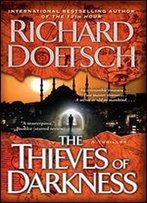 The Thieves Of Darkness: A Thriller