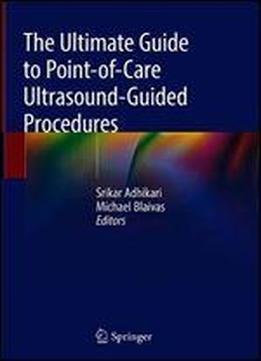 The Ultimate Guide To Point-of-care Ultrasound-guided Procedures