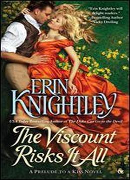 The Viscount Risks It All (prelude To A Kiss Book 4)