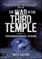 The War Of The Third Temple: Foundational Stone