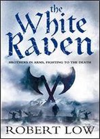 The White Raven (The Oathsworn Series, Book 3)