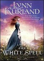 The White Spell (A Novel Of The Nine Kingdoms Book 10)