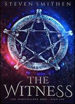 The Witness (Spiritwalker Book 1)