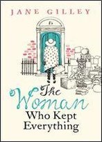 The Woman Who Kept Everything: The New, Most Uplifting Feel Good Fiction Book To Read In 2019
