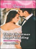 Their Christmas Royal Wedding (A Crown By Christmas Book 3)