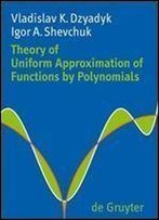 Theory Of Uniform Approximation Of Functions By Polynomials
