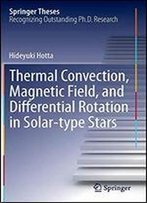 Thermal Convection, Magnetic Field, And Differential Rotation In Solar-Type Stars (Springer Theses)