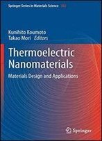 Thermoelectric Nanomaterials: Materials Design And Applications