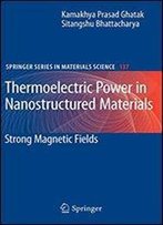 Thermoelectric Power In Nanostructured Materials: Strong Magnetic Fields (Springer Series In Materials Science)