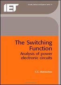 Theswitching Function: Analysis Of Power Electronic Circuits