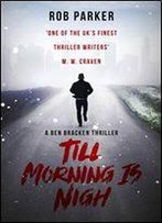Till Morning Is Nigh (Ben Bracken Book 4)