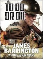 To Do Or Die (Eddie Dawson Novel Book 1)