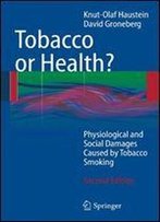 Tobacco Or Health?: Physiological And Social Damages Caused By Tobacco Smoking