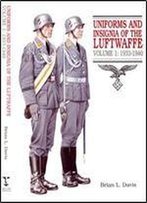 Uniforms And Insignia Of The Luftwaffe Volume 1: 1933-1940
