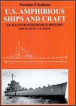 U.s. Amphibious Ships And Craft: An Illustrated Design History