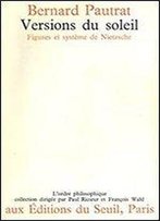 Versions Du Soleil: Figures Et Systeme De Nietzsche