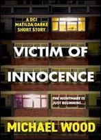 Victim Of Innocence: A Dci Matilda Darke Short Story