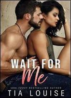 Wait For Me: A Brother's Best Friend Stand-Alone Romance
