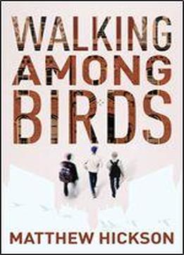 Walking Among Birds