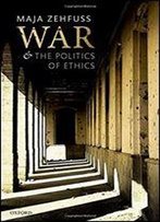 War And The Politics Of Ethics