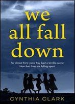We All Fall Down: The Most Gripping Thriller You'll Read This Year!