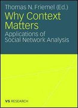 Why Context Matters: Applications Of Social Network Analysis
