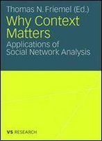 Why Context Matters: Applications Of Social Network Analysis