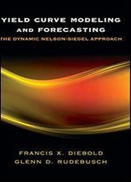 Yield Curve Modeling And Forecasting: The Dynamic Nelson-siegel Approach