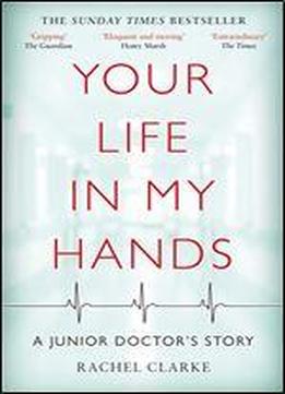 Your Life In My Hands - A Junior Doctor's Story