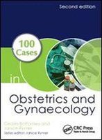 100 Cases In Obstetrics And Gynaecology (2nd Edition)