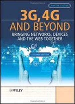 3g, 4g And Beyond: Bringing Networks, Devices And The Web Together