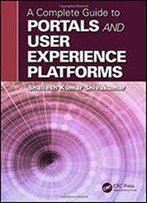 A Complete Guide To Portals And User Experience Platforms