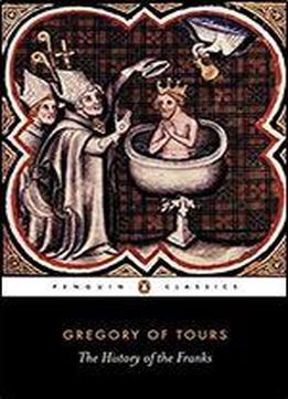 A History Of The Franks (penguin Classics)