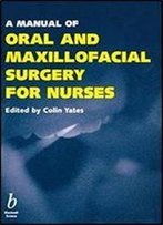 A Manual Of Oral And Maxillofacial Surgery For Nurses