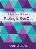 A Practical Guide To Testing In Devops