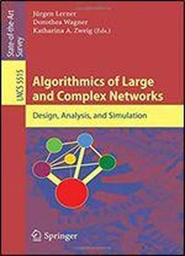 Algorithmics Of Large And Complex Networks: Design, Analysis, And Simulation (lecture Notes In Computer Science)