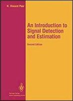 An Introduction To Signal Detection And Estimation (Springer Texts In Electrical Engineering)
