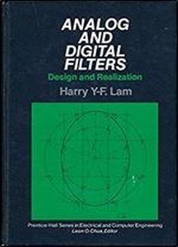 Analog And Digital Filters: Design And Realization (prentice-hall Series In Electrical And Computer Engineering)