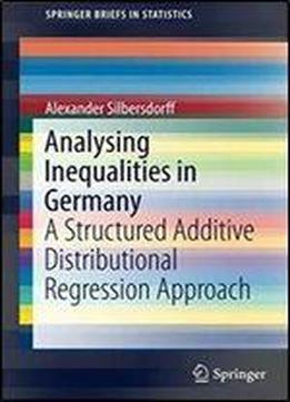 Analysing Inequalities In Germany: A Structured Additive Distributional Regression Approach