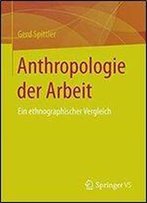 Anthropologie Der Arbeit: Ein Ethnographischer Vergleich