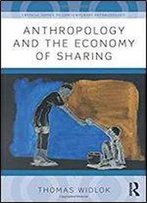 Anthropology And The Economy Of Sharing