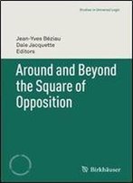 Around And Beyond The Square Of Opposition