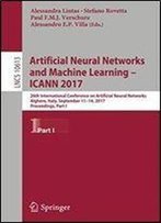Artificial Neural Networks And Machine Learning - Icann 2017: 26th International Conference On Artificial Neural Networks, Alghero, Italy, September 11-14, 2017, Proceedings, Part I