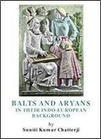Balts And Aryans In Their Indo-European Background