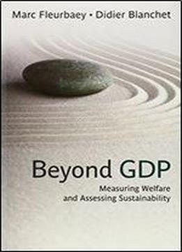 Beyond Gdp: Measuring Welfare And Assessing Sustainability
