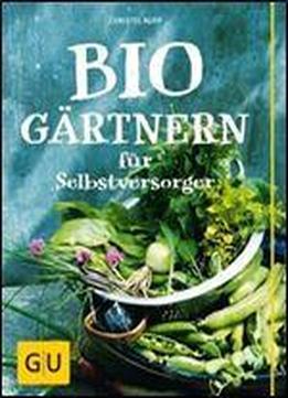 Biogartnern Fur Selbstversorger (gu Garten Extra)