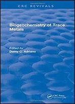 Biogeochemistry Of Trace Metals: Advances In Trace Substances Research