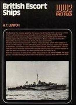 British Escort Ships (world War 2 Fact Files)