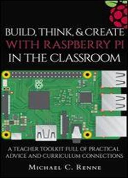 Build, Think, & Create With Raspberry Pi In The Classroom