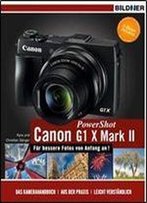 Canon Powershot G1x Mark Ii - Fur Bessere Fotos Von Anfang An! Das Kamerahandbuch
